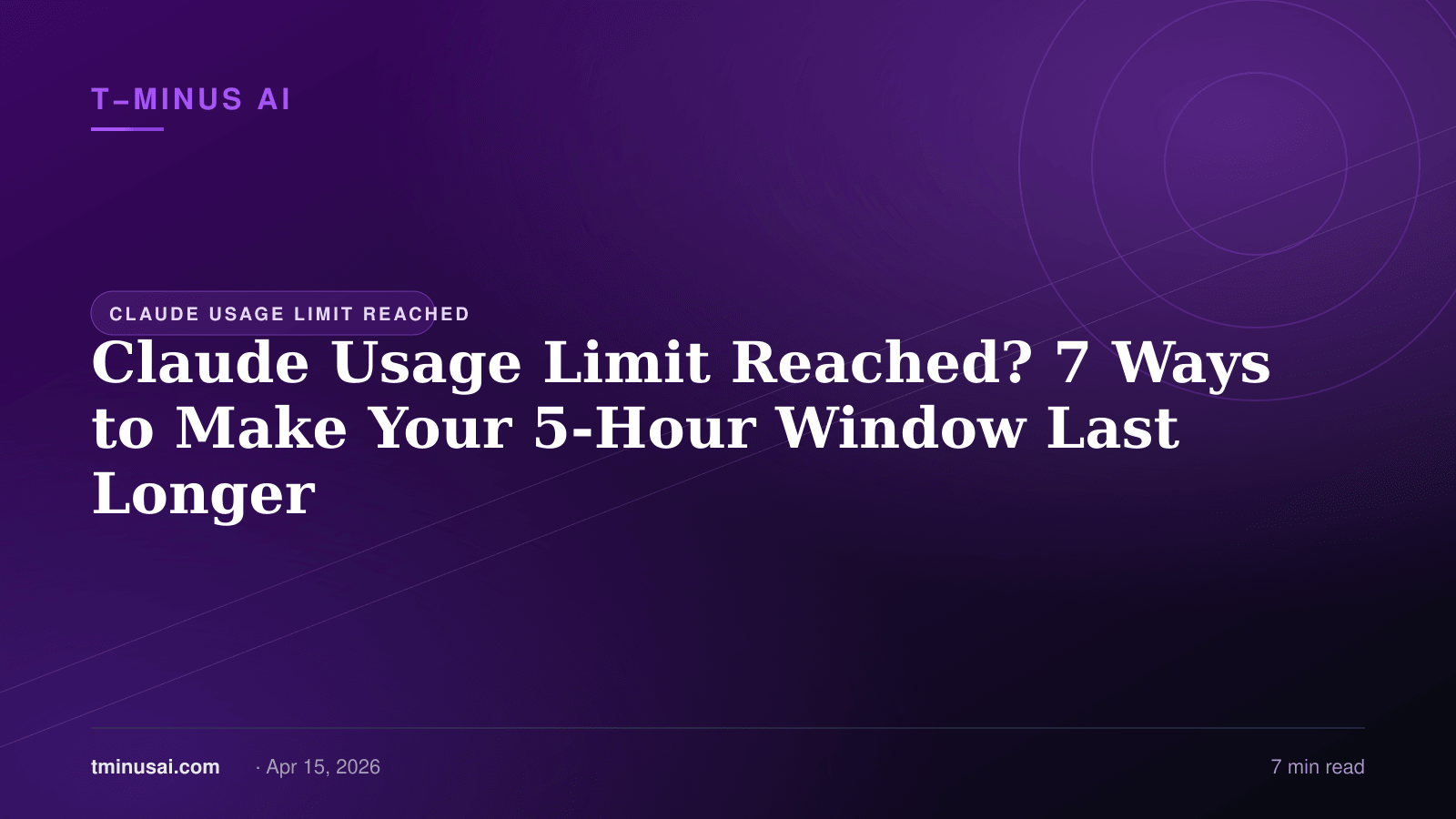 Claude Usage Limit Reached? 7 Ways to Make Your 5-Hour Window Last Longer