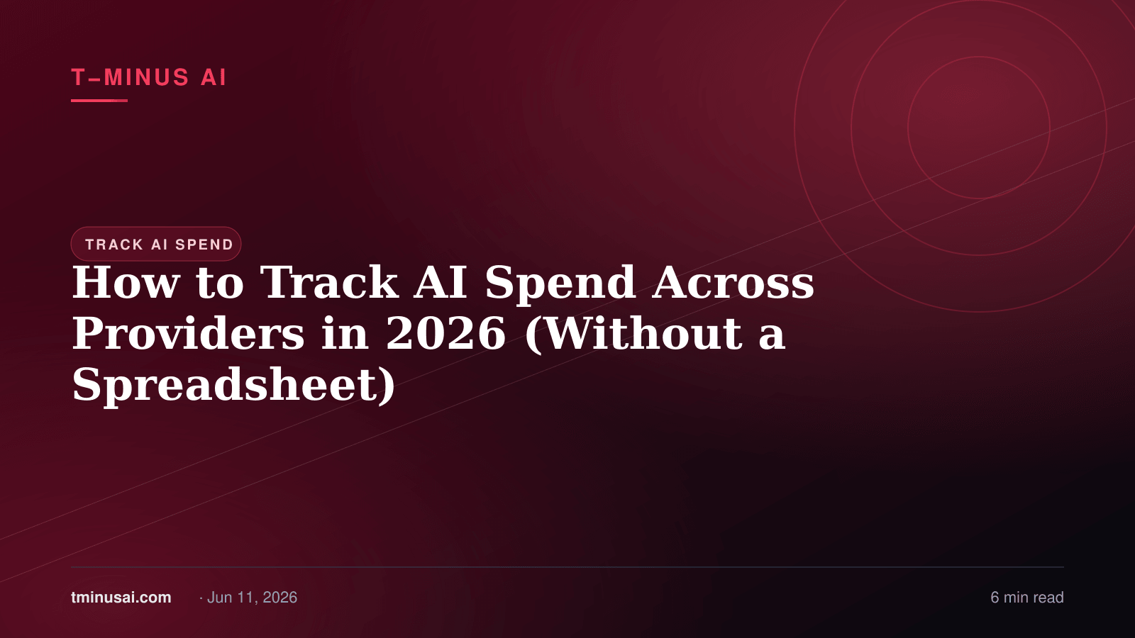 How to Track AI Spend Across Providers in 2026 (Without a Spreadsheet)